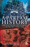  : A Part of History: Aspects of the British Experience of the First World War