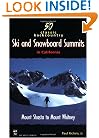50 Classic Backcountry Ski and Snowboard Summits in California: Mount Shasta to Mount Whitney