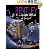 Bentley 3 1 2 & 4 1 4 Litre 1933-40 In Detail by Nick Walker