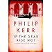 If the Dead Rise Not: A Bernie Gunther Mystery