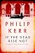 If the Dead Rise Not: A Bernie Gunther Mystery