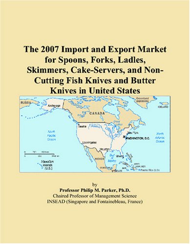 The 2007 Import and Export Market for Spoons, 