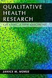 Qualitative Health Research: Creating a New Discipline