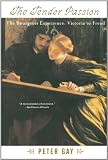 The Tender Passion: The Bourgeois Experience, Victoria to Freud, Volume 2