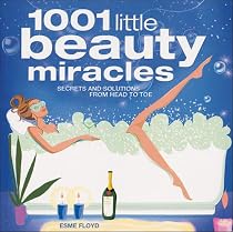 1001 Little Beauty Miracles: Secrets and Solutions, from Head to Toe