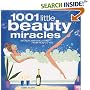 1001 Little Beauty Miracles: Secrets and Solutions, from Head to Toe