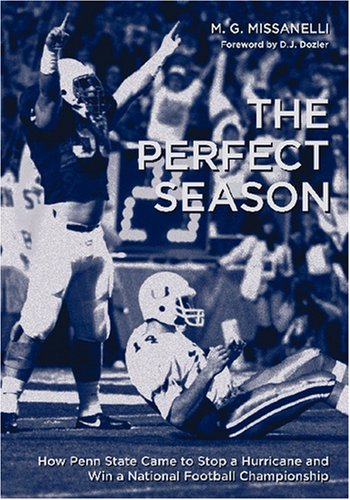 The Perfect Season: How Penn State Came to Stop a Hurricane and Win a National Football Championship