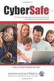 CyberSafe: Protecting and Empowering Kids in the Digital World of Texting, Gaming, and Social Media