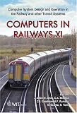 Computers in Railways: Computer System Design and Operation in the Railway and Other Transit Systems (WIT Transactions on the Built Environment) (Wit Transactions on the Built Environment)