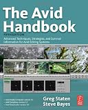 The Avid Handbook: Advanced Techniques, Strategies, and Survival Information for Avid Editing Systems, 5th Edition