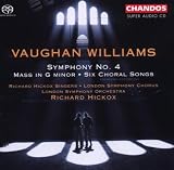 Vaughan Williams: Symphony No. 4; Mass in G minor; 6 Choral Songs [Hybrid SACD]