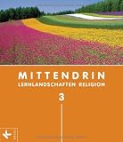 Produkt-Bild: MITTENDRIN 3 (9./10. Jg.): Lernlandschaften Religion. Unterrichtswerk f&uuml;r katholischen RU an Gymnasien in BW (MITTENDRIN. Lernlandschaften Religion)
