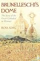 Brunelleschi's Dome: How a Renaissance Genius Reinvented Architecture