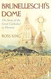 Brunelleschi's Dome: How a Renaissance Genius Reinvented Architecture
