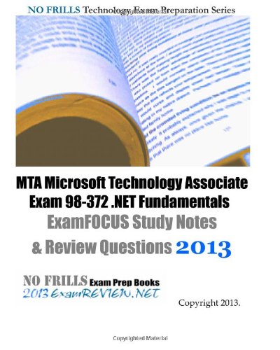 MTA-Microsoft-Technology-Associate-Exam-98372-NET-Fundamentals-ExamFOCUS-Study-Notes--Review-Questions-2013