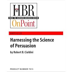Harnessing the Science of Persuasion (HBR OnPoint Enhanced Edition)