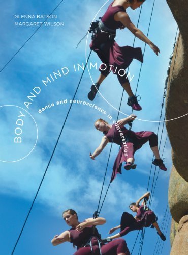 Body and Mind in Motion: Dance and Neuroscience in Conversation by Glenna Batson (2014-07-18)