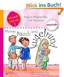 Mamas Bauch wird kugelrund: Das Kindersachbuch zum Thema Aufkl�rung und Schwangerschaft