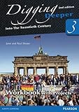 Digging deeper. 3, Into the twentieth century : workbook with projects