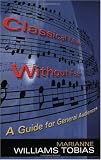 Classical Music Without Fear: A Guide For General Audiences