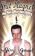 Shit Magnet: One Man's Miraculous Ability to Absorb the World's Guilt