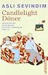 Candlelight D�ner: Geschichten �ber meine deutsch-t�rkische Familie