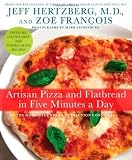 Artisan Pizza and Flatbread in Five Minutes a Day [Hardcover]