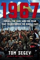 1967: Israel, the War, and the Year that Transformed the Middle East