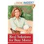 Real Solutions for Busy Moms: Your Guide to Success and Sanity