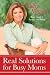 Search : Real Solutions for Busy Moms: Your Guide to Success and Sanity