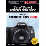 David Busch's Compact Field Guide for the Canon EOS 60D ~ David D. Busch