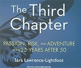 The Third Chapter: Passion, Risk, and Adventure in the 25 Years After 50