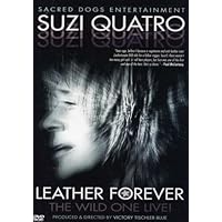 Suzi Quatro: Leather Forever, The Wild One Live