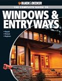 Black & Decker Complete Guide to Windows & Entryways: Repair - Renew - Replace - 1589233751