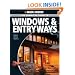 Black & Decker Complete Guide to Windows & Entryways: Repair - Renew - Replace