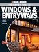 Black & Decker Complete Guide to Windows & Entryways: Repair - Renew - Replace
