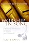 Worship in Song A Biblical Approach to Music and Worship