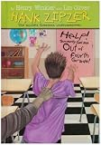 Help! Somebody Get Me Out of Fourth Grade! (Hank Zipzer, the World's Greatest Underachiever)