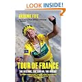 Tour de France: The History, The Legend, The Riders