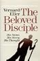 The Beloved Disciple: His Name, His Story, His Thought: Two Studies from the Gospel of John