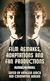 Film remakes, adaptations and fan productions : remake/remodel