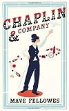 Chaplin & Company: Starring Ms Odeline Milk (Mime & Illusionist) & Friends