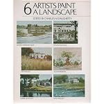 6 artists paint a landscape: Walter Du Bois Richards, Stevan Dohanos, Hardie Gramatky, John Pellew, Hans Walleen, Alexander Ross book cover