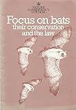 Focus on bats : their conservation and the law