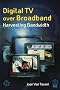 Digital TV Over Broadband: Harvesting Bandwidth
