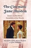 The cinematic Jane Austen : essays on the filmic sensibility of the novels
