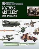 POSTWAR ARTILLERY: 1945-Present (The Essential Weapons Identification Guide)
