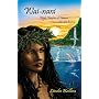 Wai-nani: High Chiefess of Hawaii-Her Epic Journey