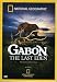 National Geographic: Gabon - The Last Eden
