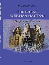 The Great German Nation: Origins and Destiny